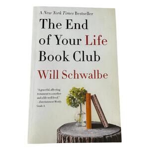 The End of Your Life Book Club: A Memoir Paperback – June 4, 2013 Will Schwalbe